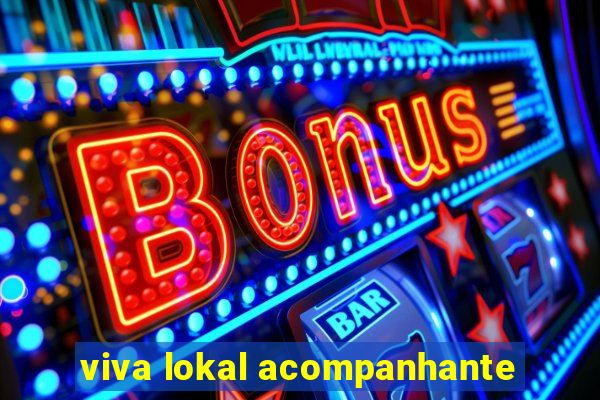 viva lokal acompanhante